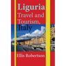 Liguria Travel and Tourism, Italy: Italian Region Tour Guide