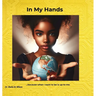 In My Hands: Because What I Want to Be is Up to Me