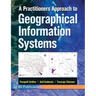 A Practitioners Approach to Geographical Information Systems