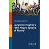 A Study Guide for Langston Hughes's "The Negro Speaks of Rivers"