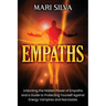 Empaths: Unlocking the Hidden Power of Empaths and a Guide to Protecting Yourself Against Energy Vampires and Narcissists