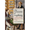 Fuggers of Augsburg: Pursuing Wealth and Honor in Renaissance Germany