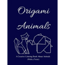 Origami Animals: A Creative Coloring Book About Animals (With a Twist)