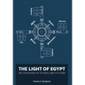 The Light of Egypt; Or, the Science of the Soul and the Stars [Two Volumes in One]
