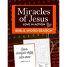 Bible Word Search: Miracles of Jesus, Love in Action: Word Puzzle for Easter, Christmas, Lent or Valentine's Day Gifts