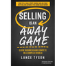 Selling Is an Away Game: Close Business and Compete in a Complex World