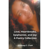Love, Heartbreaks, Epiphanies, and Joy