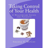 Taking Control of Your Health: A Healthcare Guide for Patients