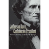 Jefferson Davis, Confederate President