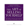 The Art of Selling Yourself: The Simple Step-by-Step Process for Success in Business and Life