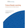Future Ready Learning: Reimagining the Role of Technology in Education