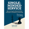 Single-Minded Service: Rediscovering the Essential Role of Singles in Kingdom Leadership