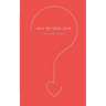 Why We Need Love