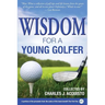 Wisdom for a Young Golfer