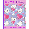 Cute Kittens. Coloring Book For Kids: 21 Coloring Pages For Kids (2-6 year olds)