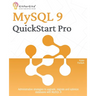 MySQL 9 QuickStart Pro: Administrative strategies to upgrade, migrate and optimize databases with MySQL 9