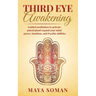 Third Eye Awakening: Guided meditation to activate pineal gland expand your mind power, Intuition, and Psychic abilities
