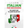 Learn Italian for beginners: The easiest way to learn Italian fast and increase your vocabulary. Quick learning with common situations and short stori