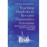 Teaching Students to Become Humanities Scientists: Breaking Tradition of Learning Divides through Digital Humanities