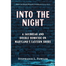 Into the Night: A Jailbreak and Double Homicide on Maryland's Eastern Shore
