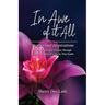 In Awe of it All: Stories and Inspirations from a Spiritual Journey through Eight Decades of Life on This Earth