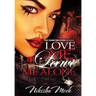 Love Me or Leave Me Alone