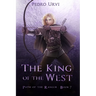 The King of the West: (Path of the Ranger Book 7)