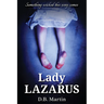 Lady Lazarus: Something wicked this way comes