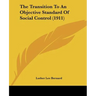The Transition To An Objective Standard Of Social Control (1911)