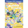The Bubble Trouble