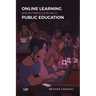 Online Learning and the Politics of Access in Public Education