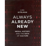 Always Already New: Media, History, and the Data of Culture
