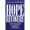 Hope and Recovery: A Twelve Step Guide for Healing from Compulsive Sexual Behavior