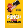 Putting Punch in the Parables: Ten stories that bring the words of Jesus to life today