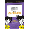Getting Started with Electronics: Build Electronic Circuits!