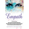 Empath: 3 Manuscripts - Empath: The Ultimate Guide to Understanding and Embracing Your Gift, Empath: Meditation Techniques to shield your body, ... Re