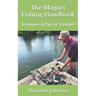 The Magnet Fishing Handbook: Techniques & Tips for Triumph!