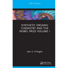 Synthetic Organic Chemistry and the Nobel Prize Volume 1
