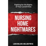 Nursing Home Nightmares: Fighting for the Rights of Your Loved Ones