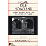 Home, Exile, Homeland: Film, Media, and the Politics of Place