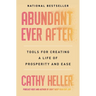 Abundant Ever After: Tools for Creating a Life of Prosperity and Ease