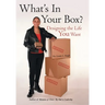 What's in Your Box?: Designing the Life You Want