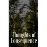 Thoughts of Consequence