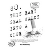 So This Baby Seal Walks Into A Club...: Drunken Theodicies and Halfway Stories About Selfishness and Schadenfreude
