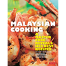 Malaysian Cooking: A Master Cook Reveals Her Best Recipes