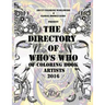 The Directory Of Who's Who of Coloring Book Artists 2016: Adult Coloring Book Artist Directory