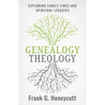 Genealogy Theology: Exploring Family Lines and Spiritual Legacies