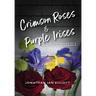 Crimson Roses & Purple Irises: The Healing of a Family in Crisis: A Memoir