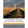 Edinburgh Review; or, Critical Journal