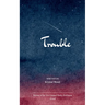 Trouble